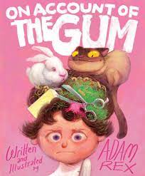 Amazon.com: On Account of the Gum: 9781452181547: Rex, Adam: Books